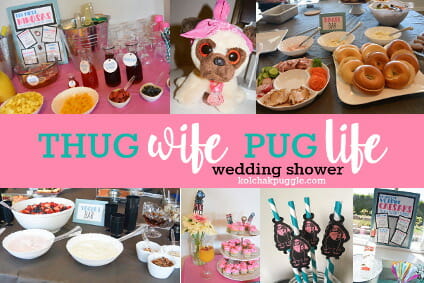 How to Throw A Thug Wife Pug Life Wedding Shower