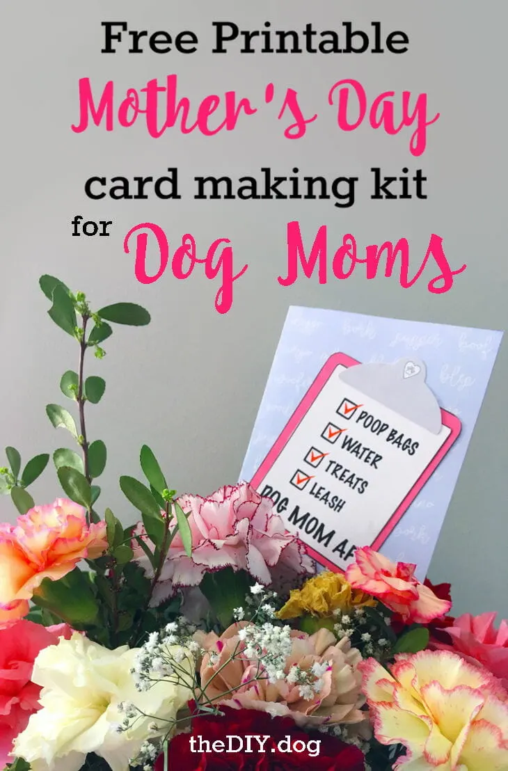 Free Printable Dog Mom Mother's Day Card Making Kit | the DIY Dog blog