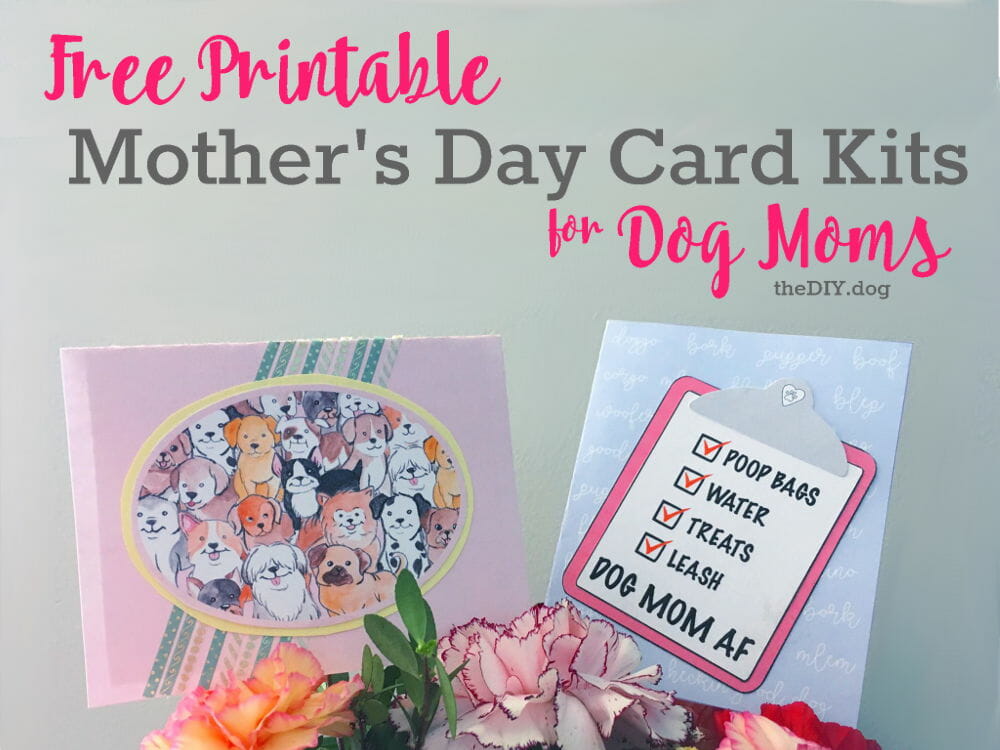 Free Printable Dog Mom Mother's Day Card Making Kit | the DIY Dog