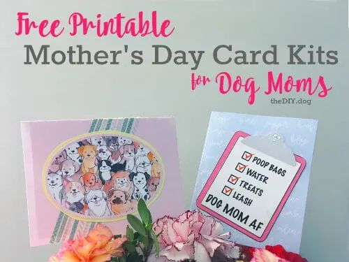 Free Printable Dog Mom Mothers Day Card | the DIY Dog