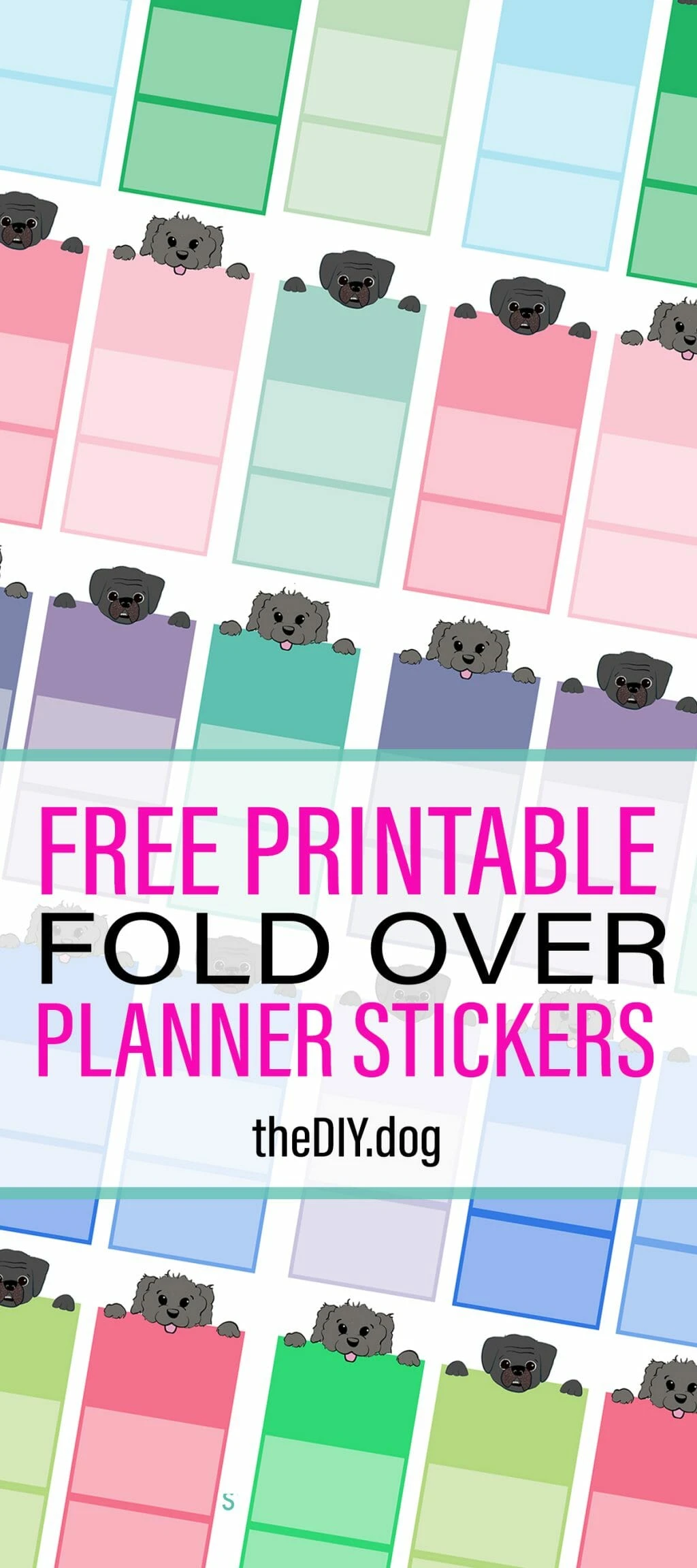 free brightly coloured printable foldable stickers with a black fluffy cartoon dog or a black cartoon puggle dog face peeking over the top of each one. Text says: Free printable foldover planner stickers