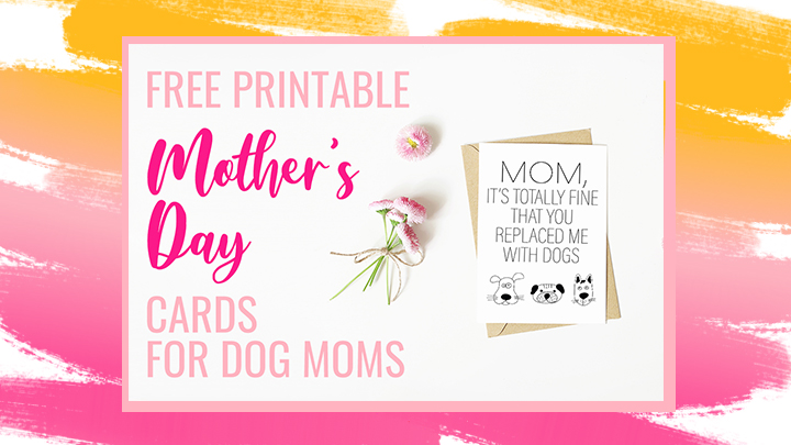 Free Printable Mother’s Day Cards for Dog Moms