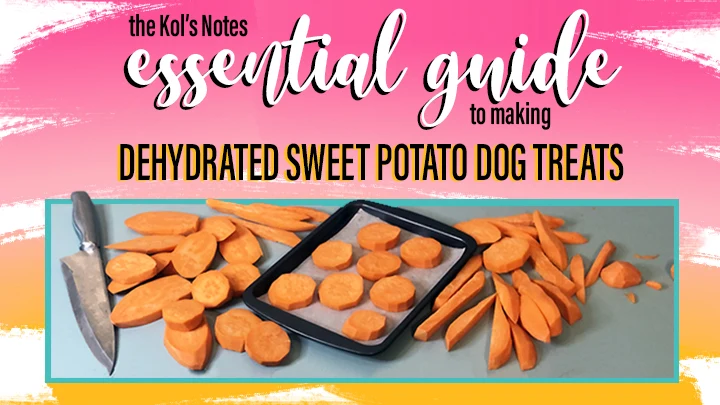 sweet potato sliced in rounds, ovals and sticks with a chef's knife on a blue background. Text says: the kol's notes essential guide to making dehydrated sweet potato dog treats