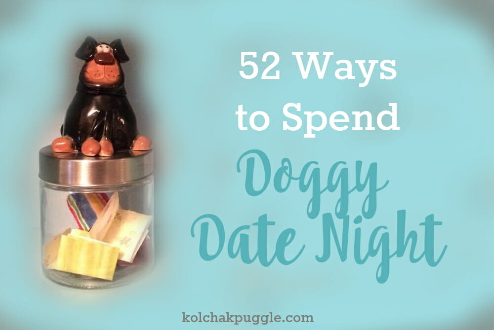 52 Ways to Spend a Doggy Date Night
